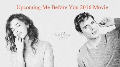 Upcoming Me Before You 2016 Movie